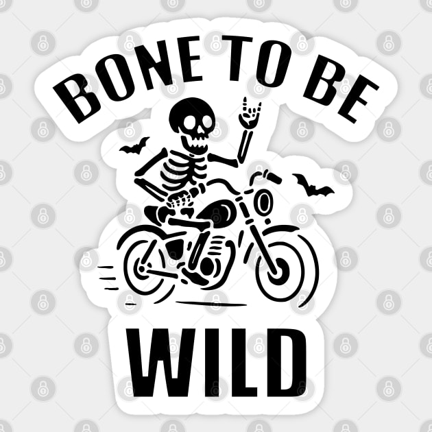 Bone To Be Wild Sticker by DIGITAL MERCH CREATIONS